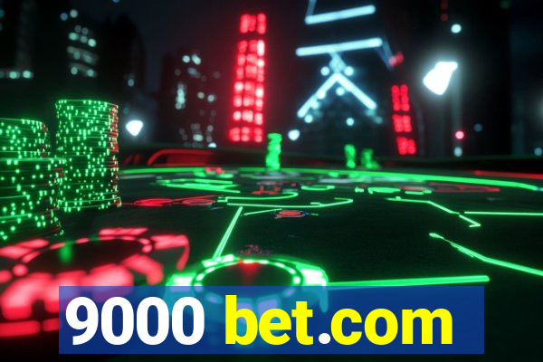 9000 bet.com